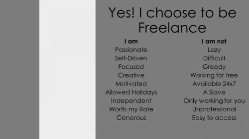 Yes! I choose to be Freelance
